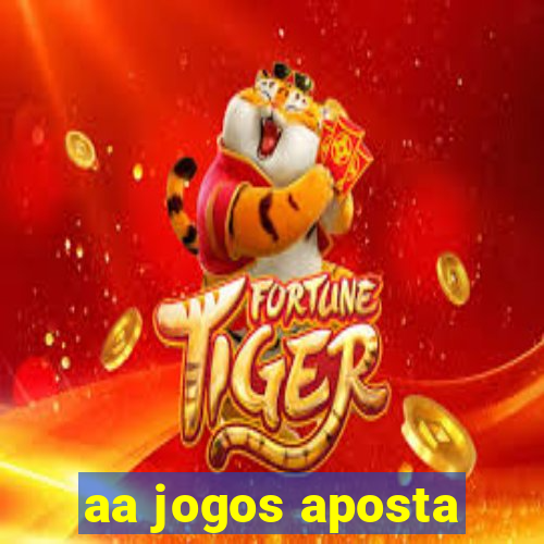 aa jogos aposta